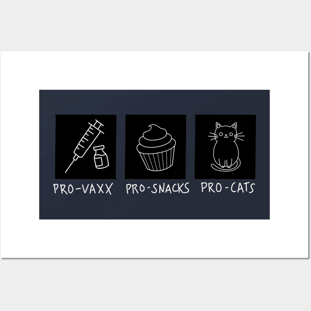 Pro-Vaxx Pro-Snacks Pro-Cats Wall Art by Salty Said Sweetly